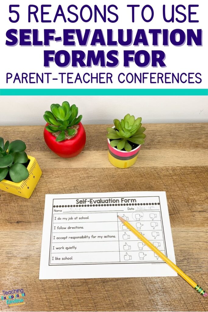 5 Reasons to Use Self-Evaluation Forms for Parent-Teacher conferences