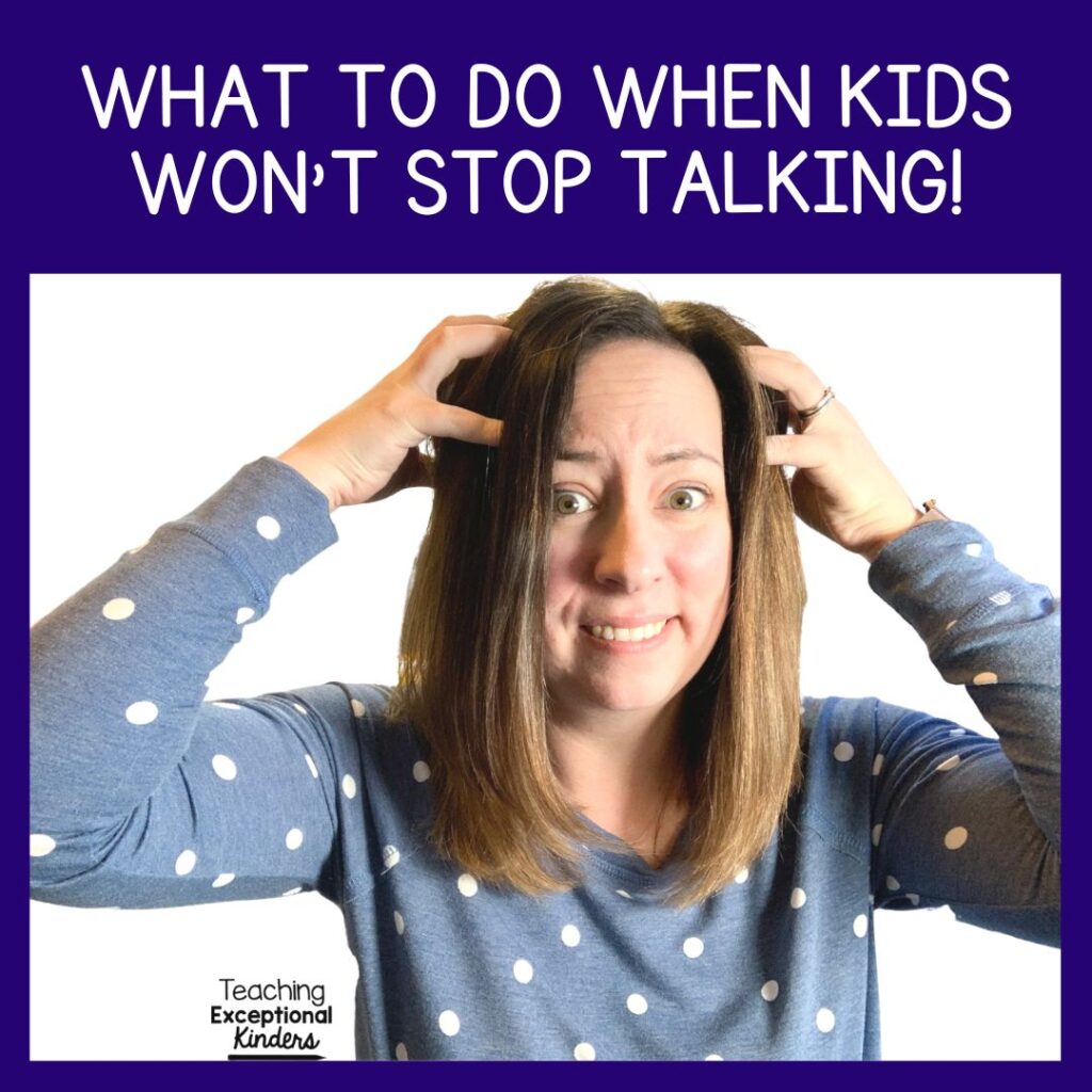 What to do when kids won't stop talking