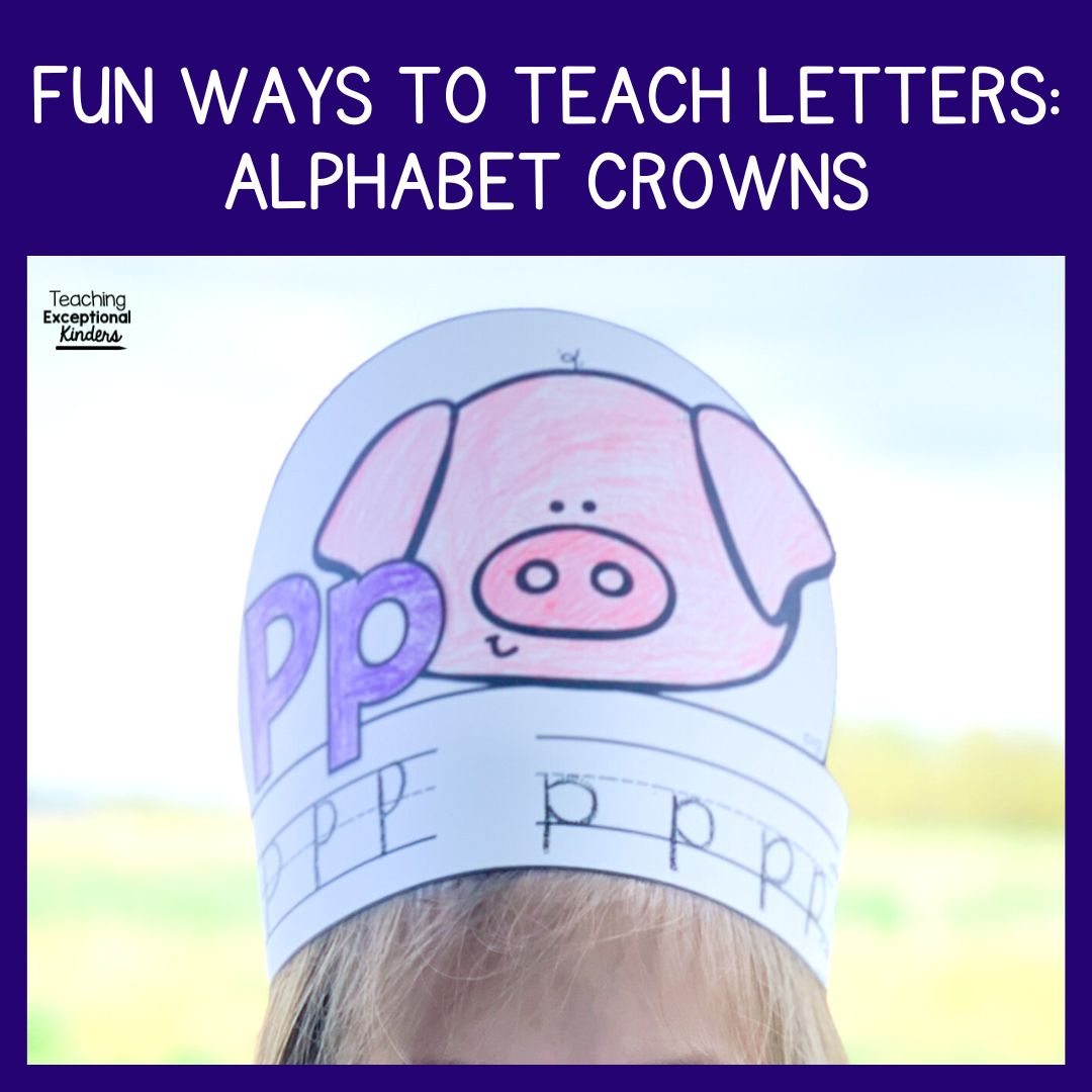 Fun ways to teach letters: Alphabet crowns