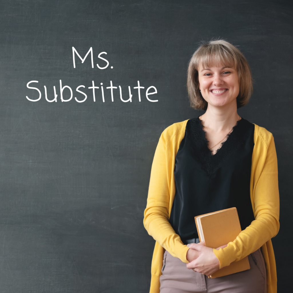 A smiling teacher standing in front of a blackboard with "Ms. Substitute" written on it